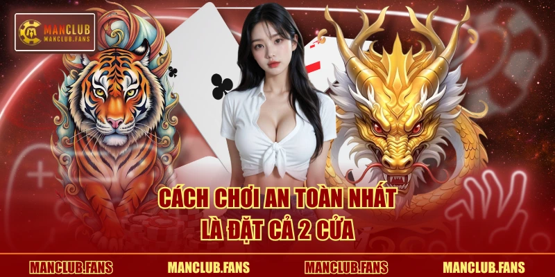Cách chơi an toàn nhất là đặt cả 2 cửa